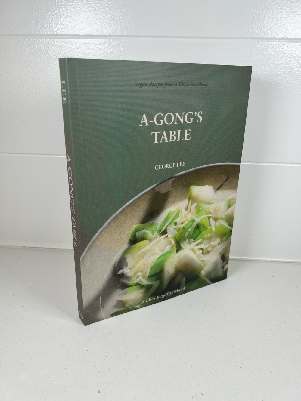 New A-Gong Table Vegan Recipes from Taiwanese Home George Lee Cookbook Paperback